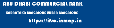 ABU DHABI COMMERCIAL BANK  KARNATAKA BANGALORE URBAN BANGALORE   ifsc code